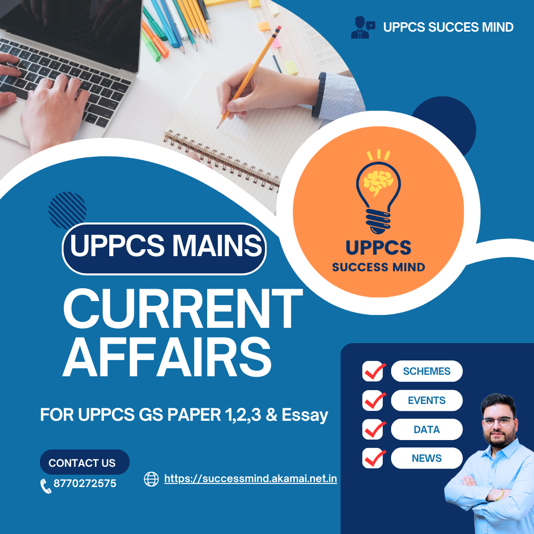 UPPCS MAINS CURRENT AFFAIRS (GS 1,2,3 & ESSAY)