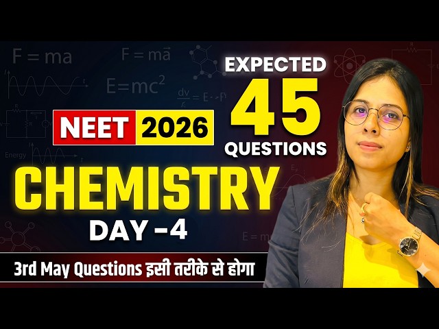 Day 4 : 45 Chemistry Expected Questions 