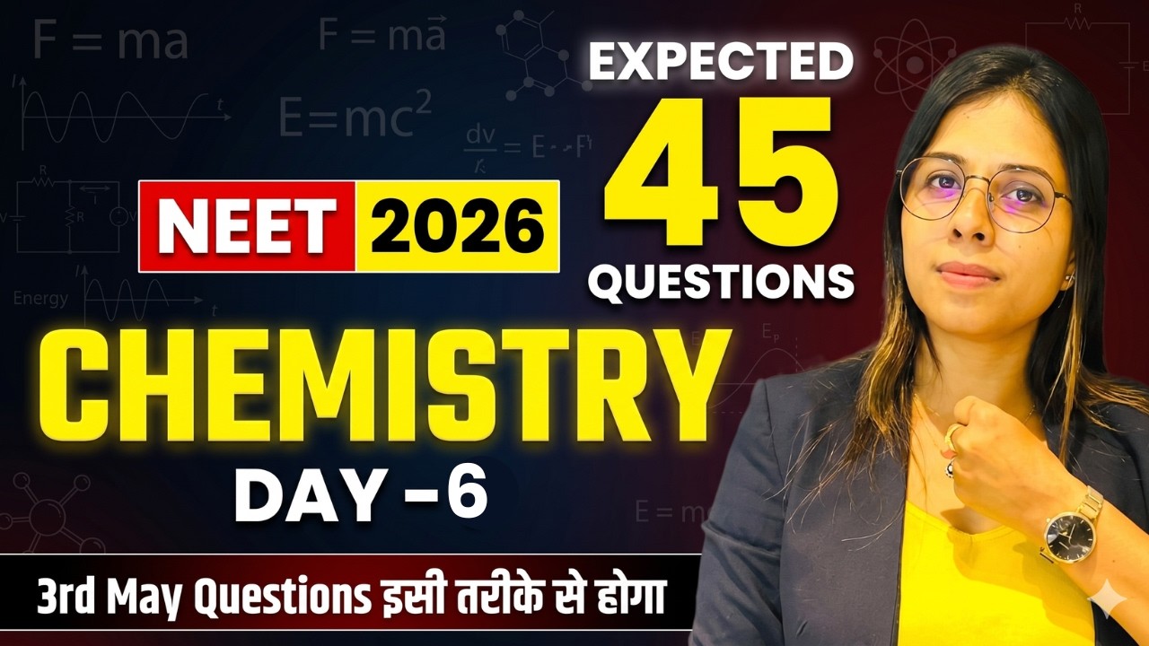 DAY 6; 45 CHEMISTRY EXPECTED QIESTIONS