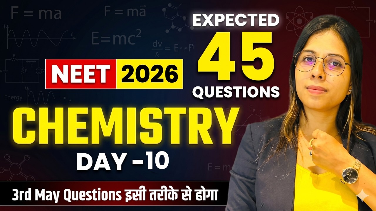 DAY 10 : 45 CHEMISTRY EXPECTED QUESTIONS