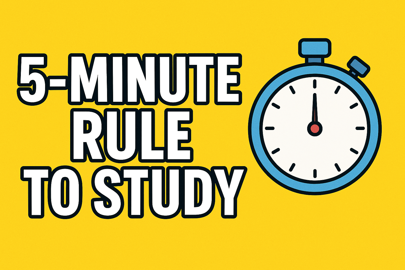 5-Minute Rule: The Easiest Way to Stop Procrastinating