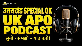 Uk APO 2026 | Uttarakhand special GK podcast ￼#ukapo #ukgk #podcast 