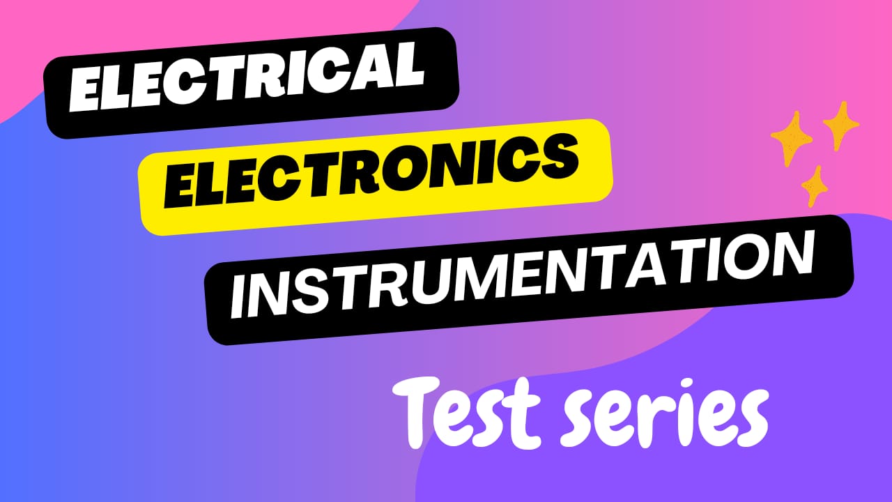 Electrical , Electronics & Instrumentation Test Series