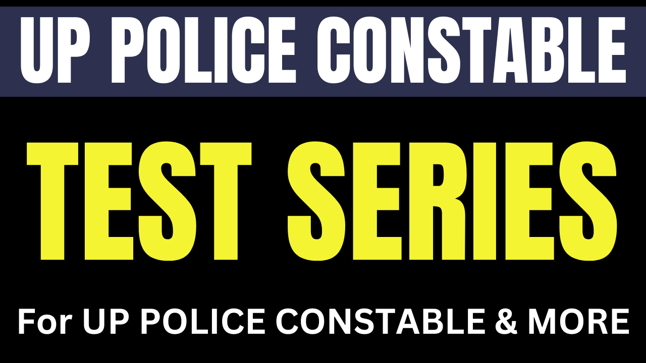 UP POLICE CONSTABLE TEST SERIES (TEST)