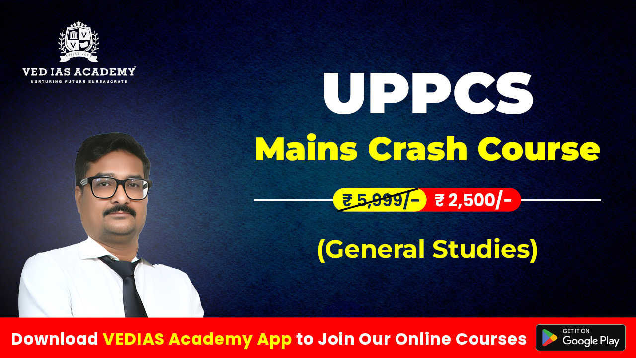 UPPCS Mains 2025 (G.S. Paper-1,2,3,4,5 & 6) Live Online Complete Crash Course