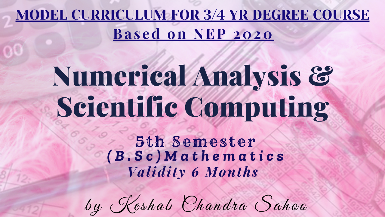 Numerical Analysis & Scientific Computing(B.Sc 5th Semester, Core-XIII)