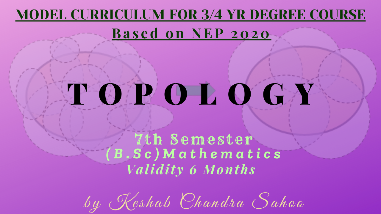 Topology(B.Sc 7th Semester, Core-XVIII)