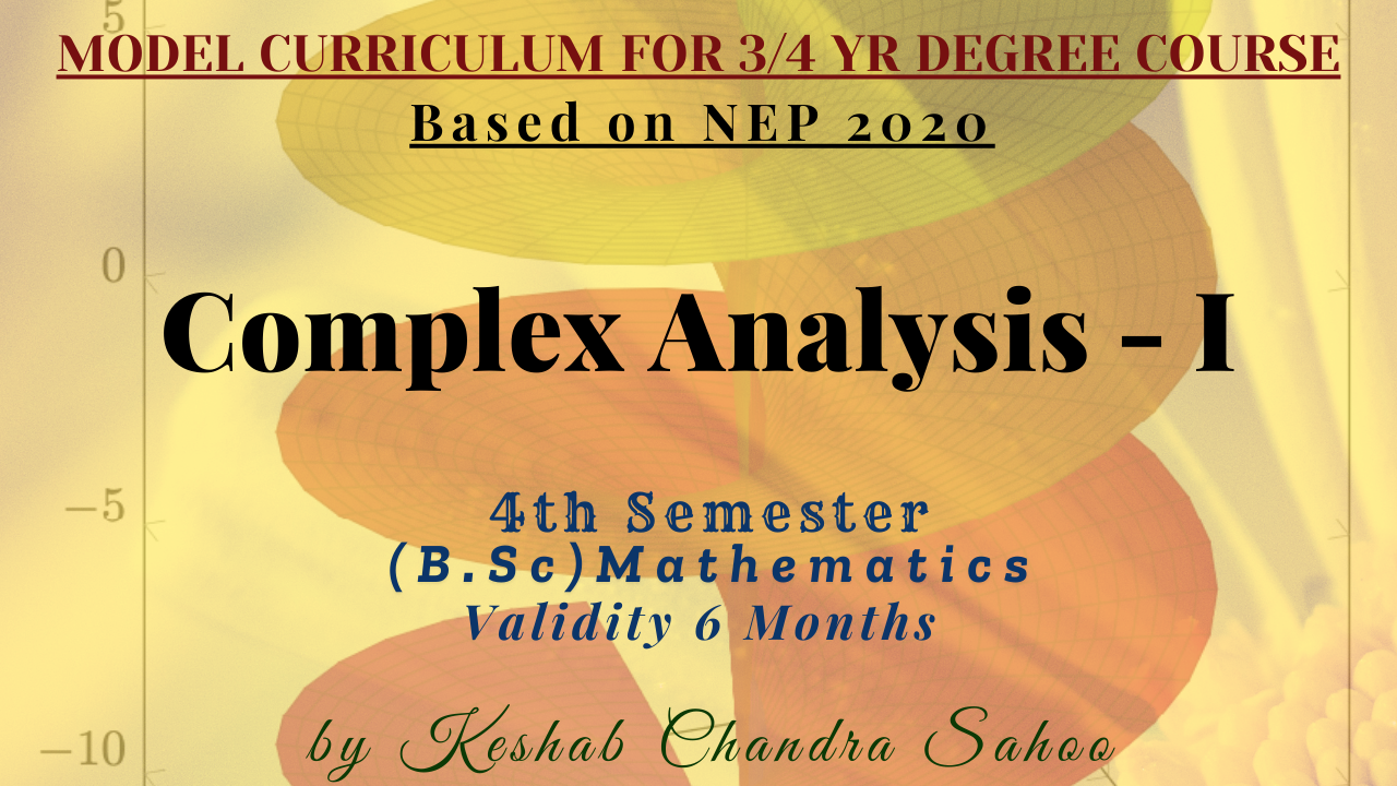 Complex Analysis - I(B.Sc 4th Semester, Core-IX)