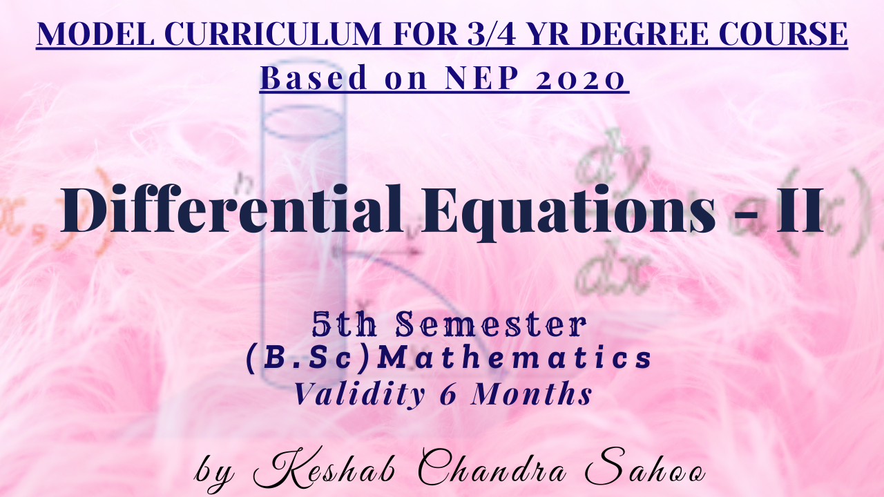 Differential Equations - II(B.Sc 5th Semester, Core-XII)