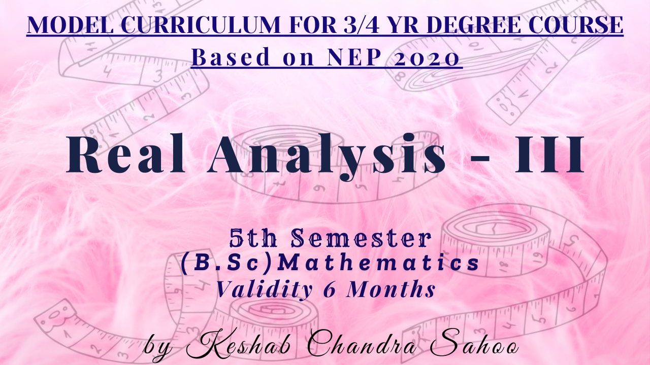 Real Analysis - III(B.Sc 5th Semester, Core-XI)