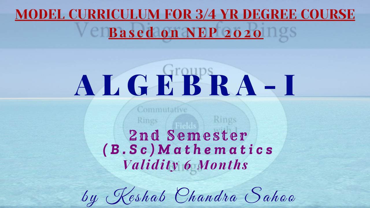 Algebra - I (B.Sc 2nd Semester, Core-IV)