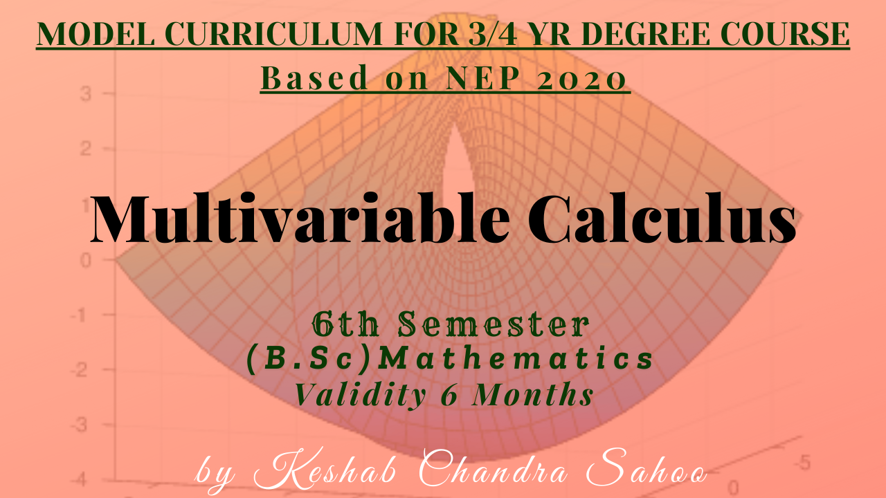 Multivariable Calculus(B.Sc 6th Semester, Core-XIV)