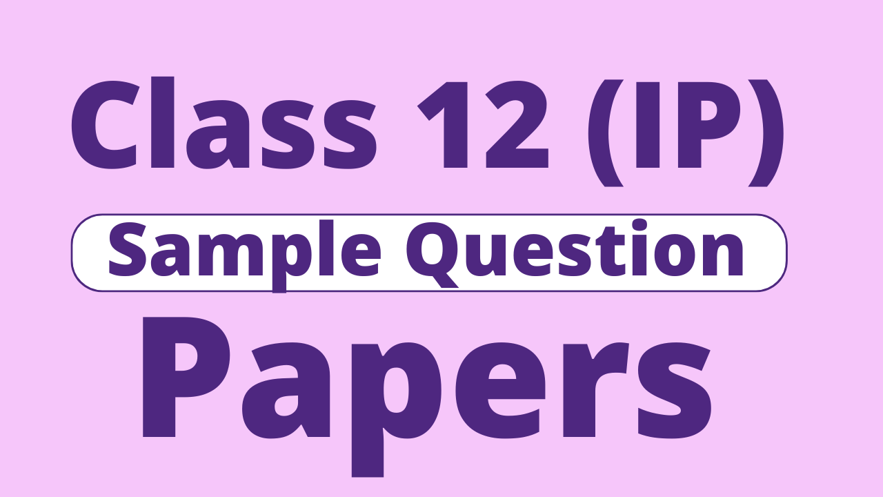Class 12 IP SQP 2025-26