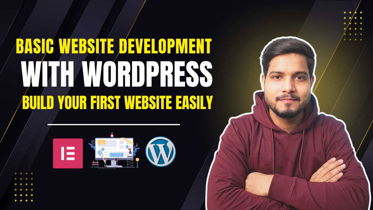 Basic Website Development with WordPress: Build Your First Website Easily