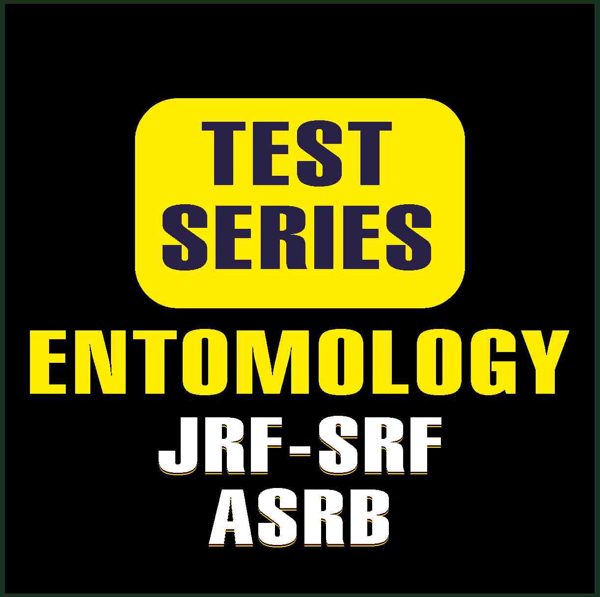Entomology JRF, SRF and ASRB Test Series