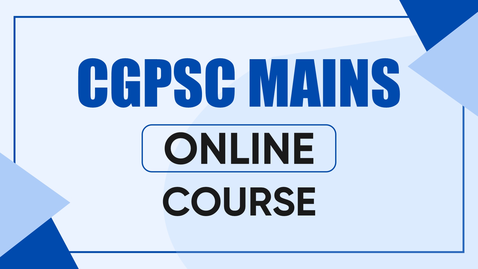 CGPSC Mains Online Course 2025
