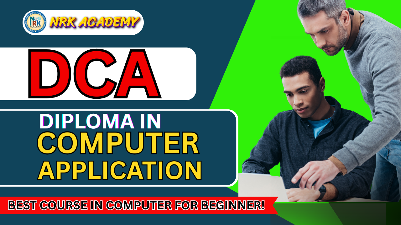 DCA (DIPLOMA IN COMPUTER APPLICATION)