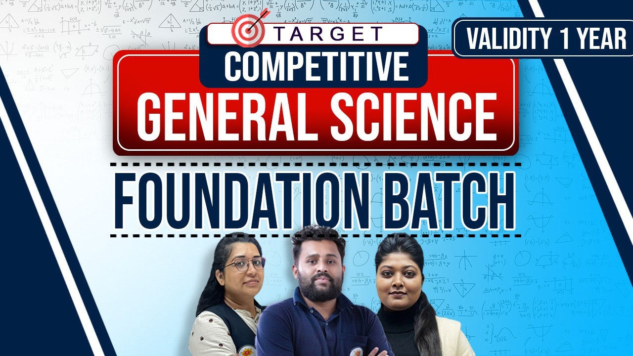 Competitive General Science Foundation Batch