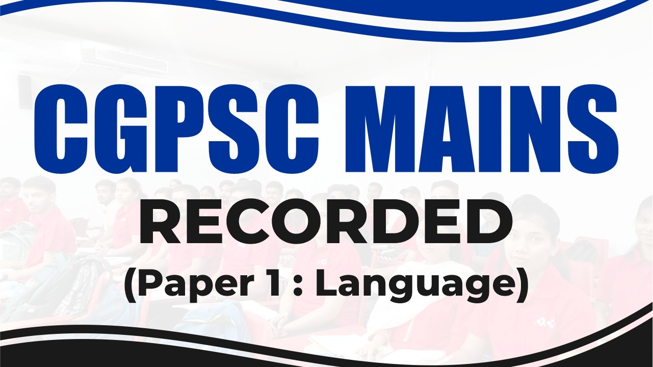 CGPSC Mains Recorded (Paper 1 : Language)
