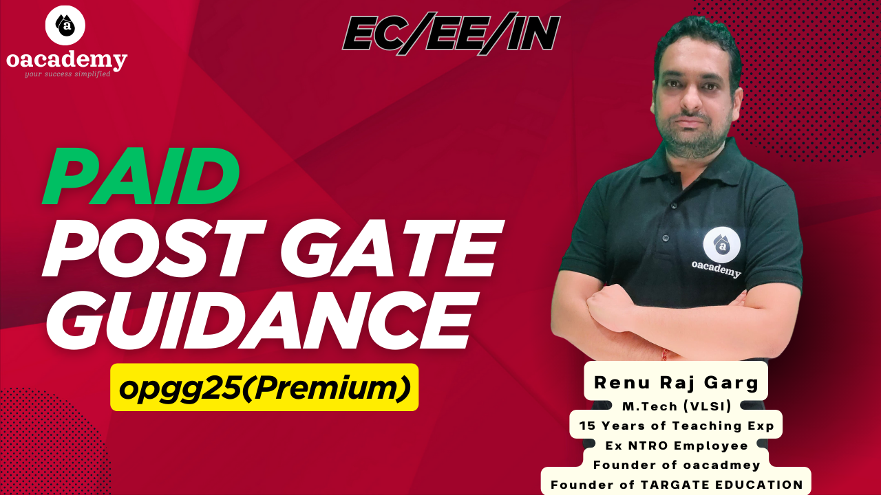 Paid Post GATE Guidance : opgg25(Premium) for EC/EE/IN
