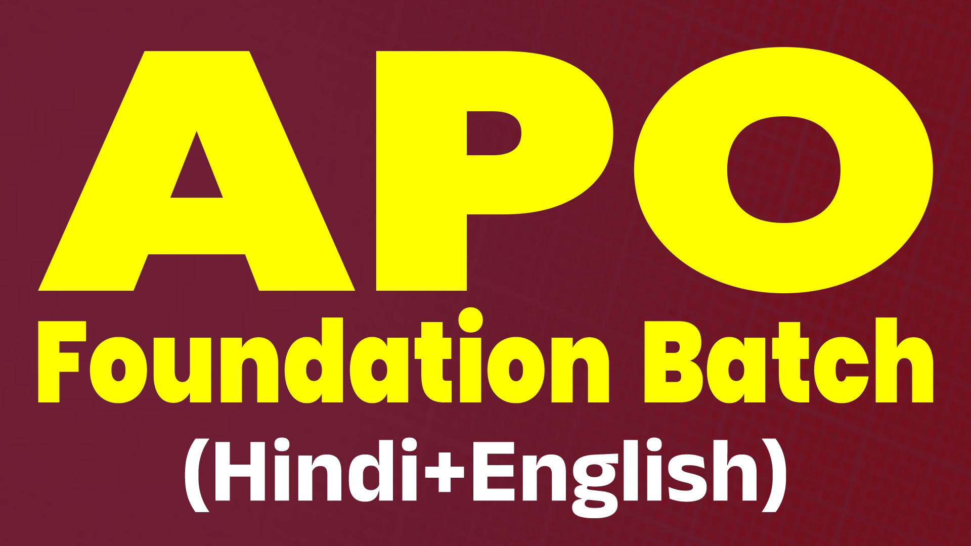 APO Foundation (Pre+Mains)Batch (Hindi & English)2026