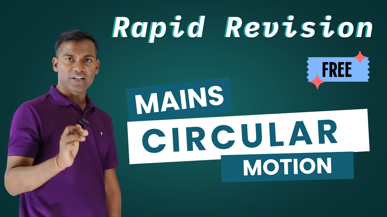 Circular Motion (Revision Course) JEE-Mains