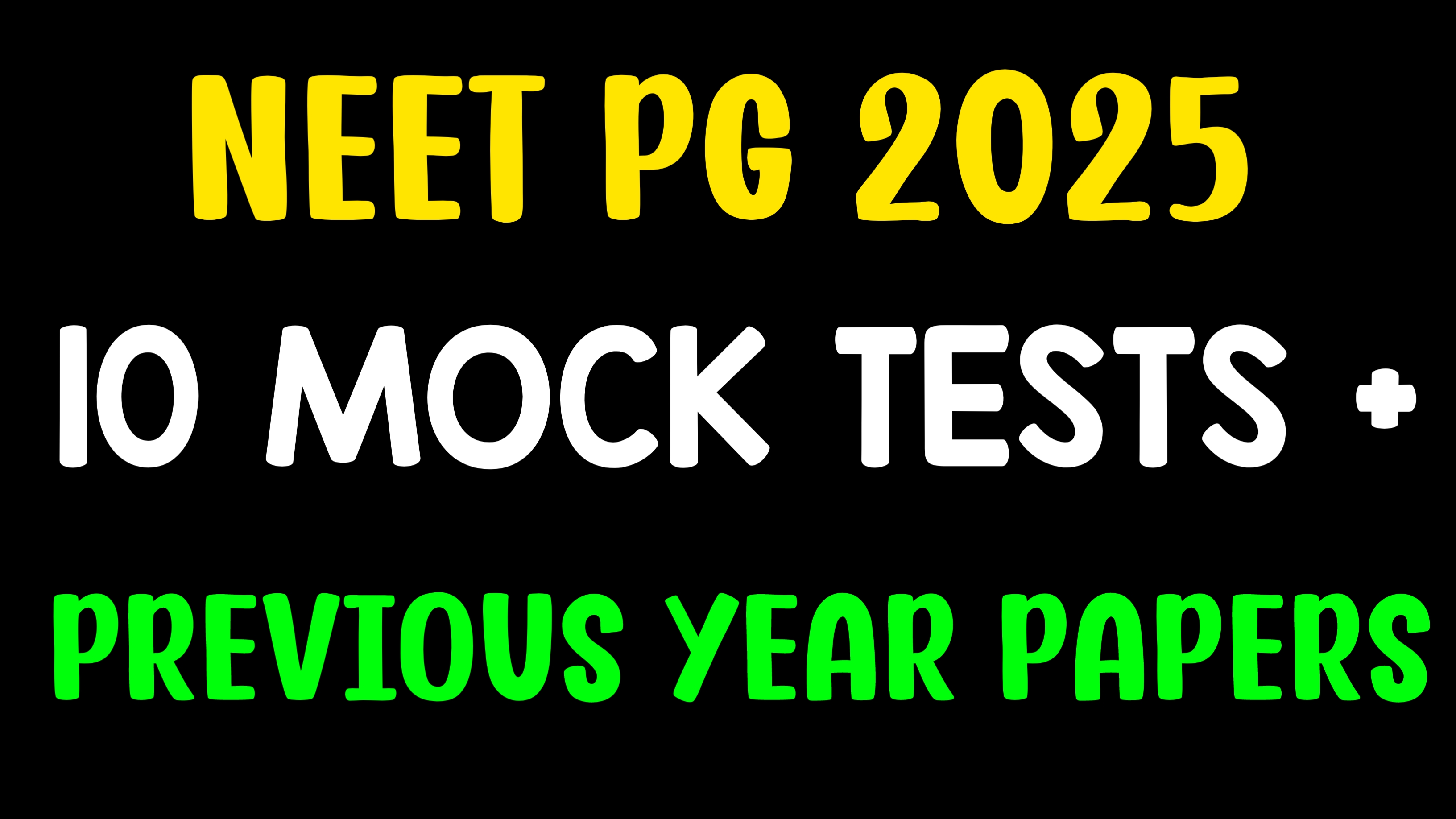 NEET PG MOCK TESTS + PREVIOUS YEAR PAPERS