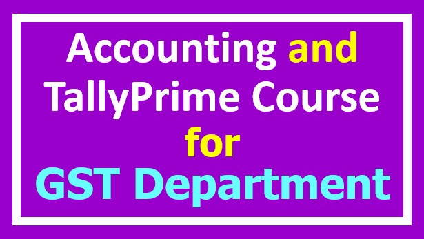 Accounting & Tally Course for GST Department for Audit