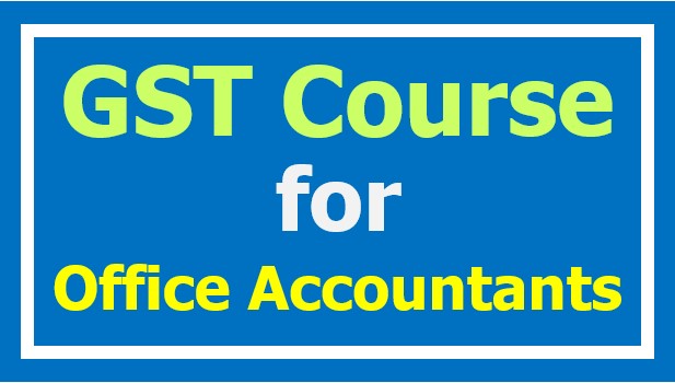 GST Course for Office Accountants