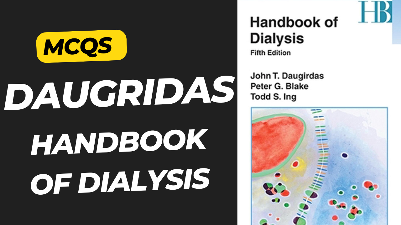 MCQs from Daugridas (Handbook  of Dialysis by JT Daugirdas)