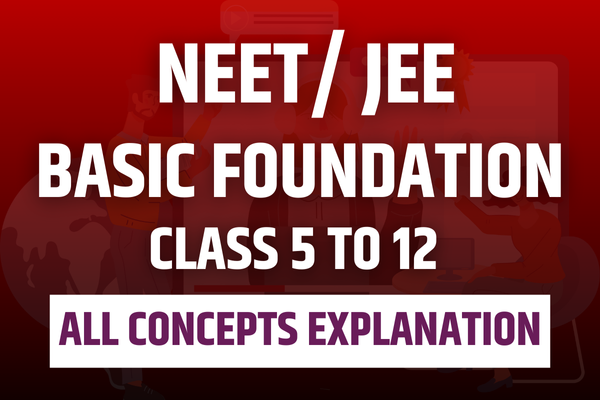 NEET/JEE Basic Foundation