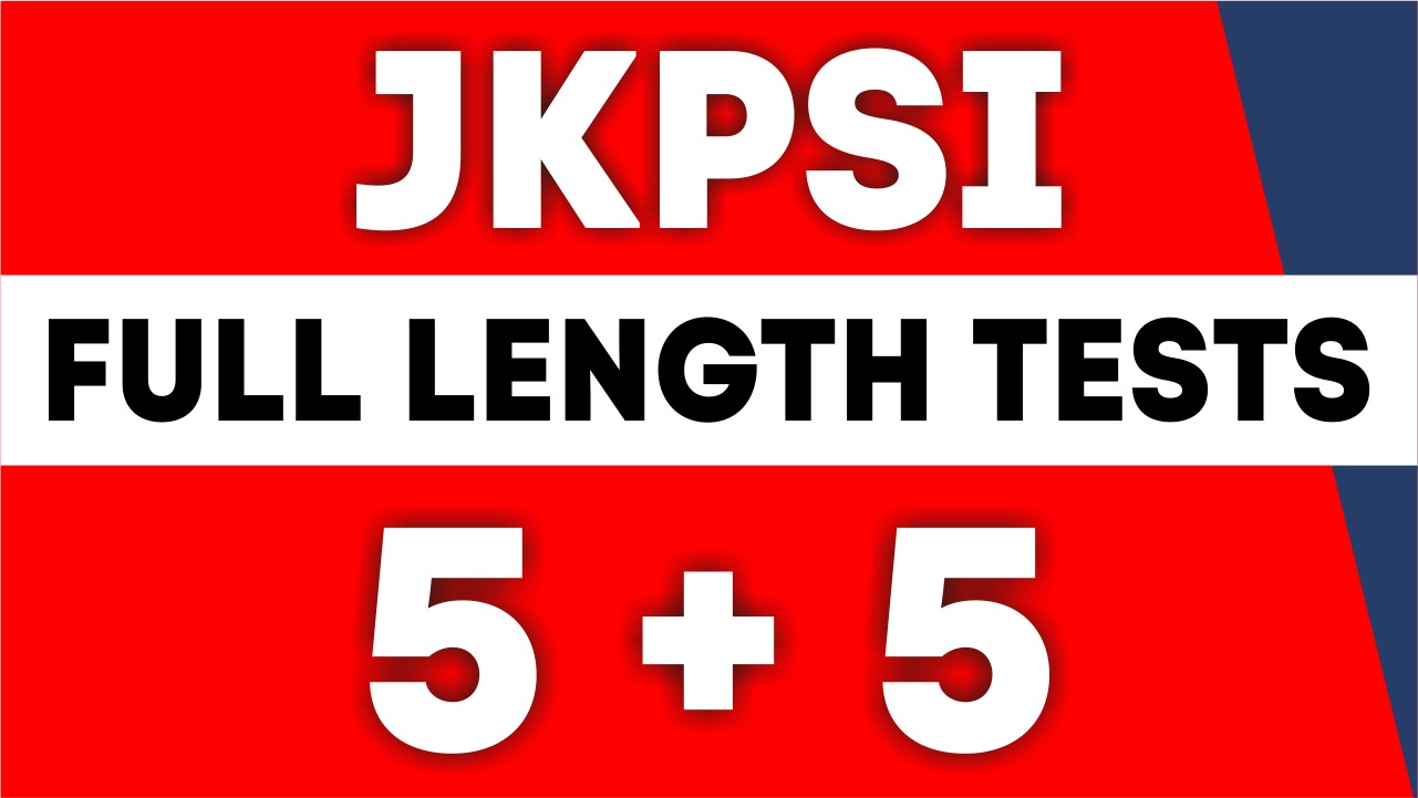 JKPSI FULL LENGTH TEST (5+5)