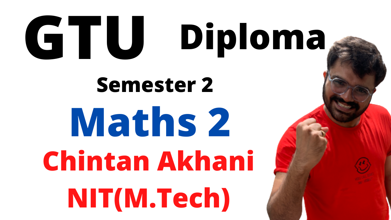 GTU - DIPLOMA - SEMESTER 2 - MATHS 2