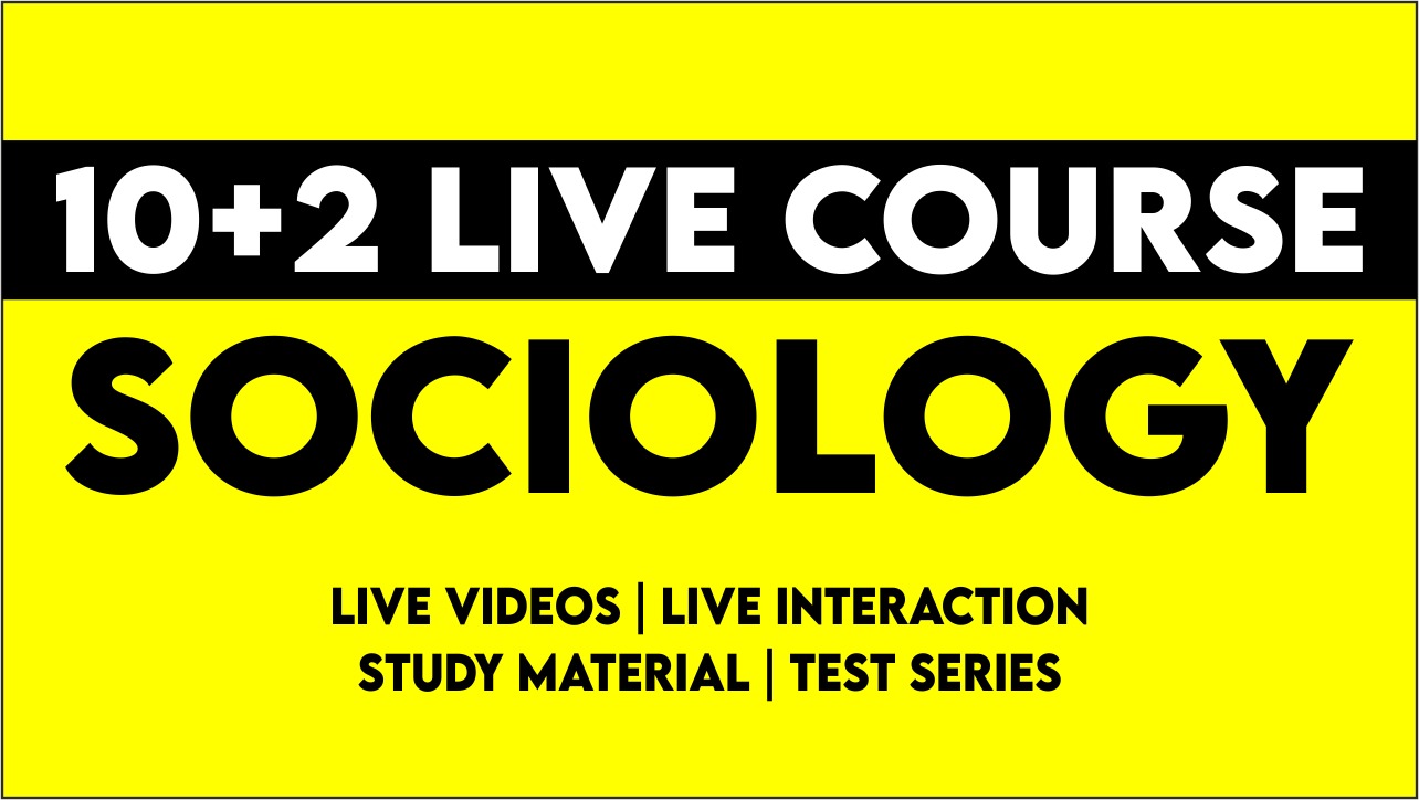 SOCIOLOGY 10+2 LECTURER LIVE BATCH