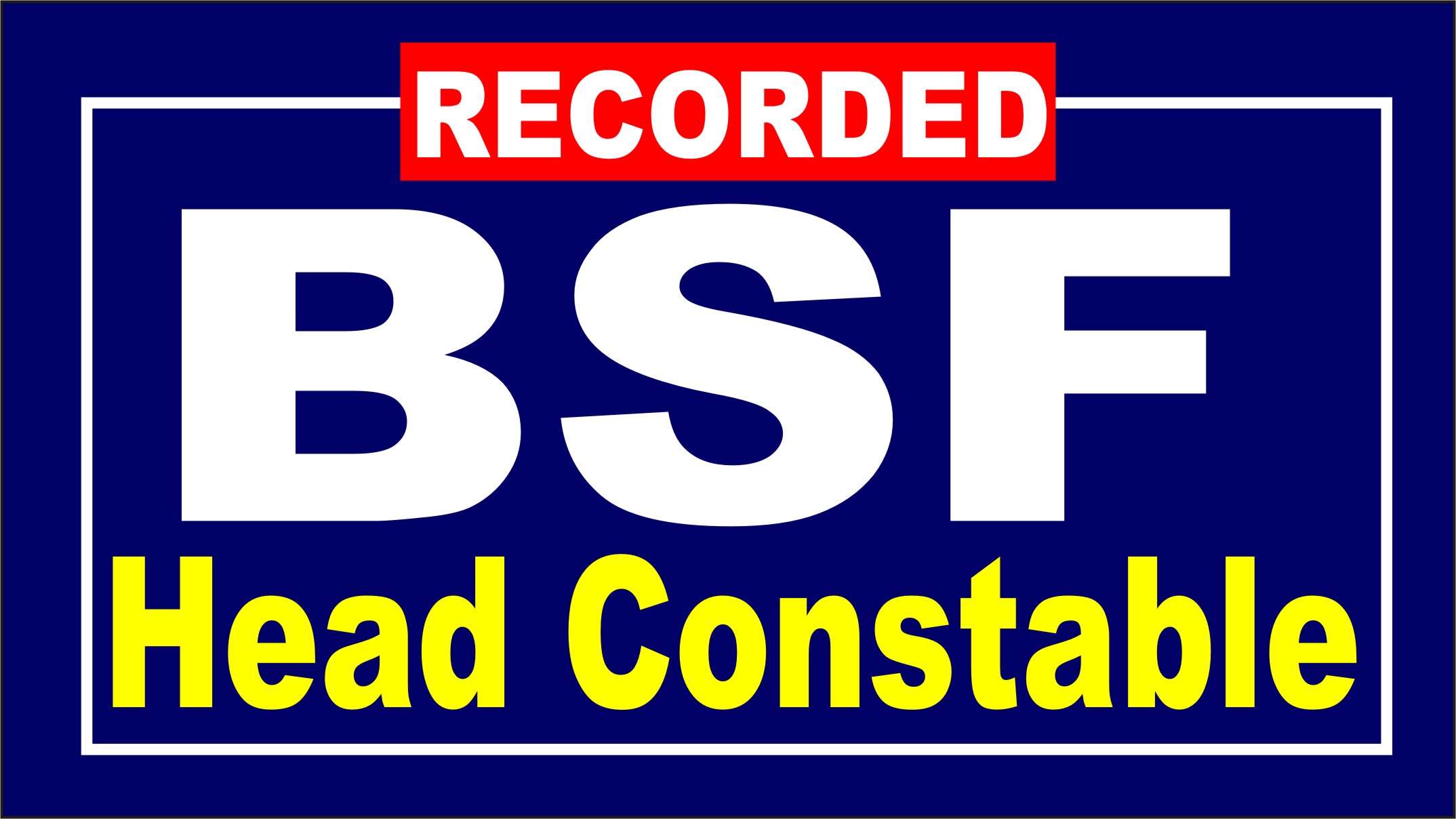 BSF Head Constable Recorded Batch
