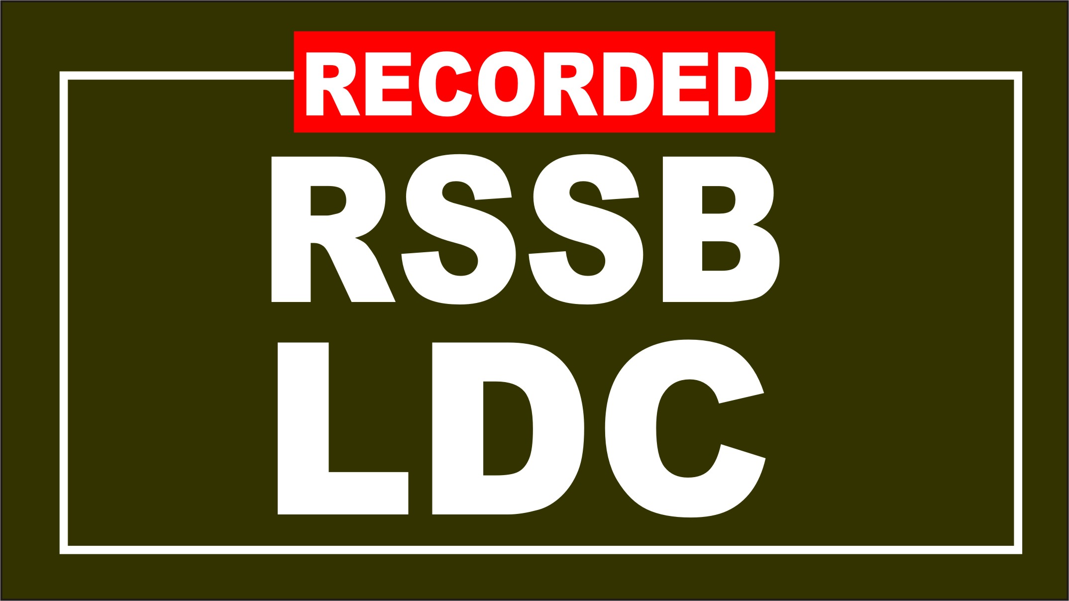LDC (RSSB) Full Recorded Batch 