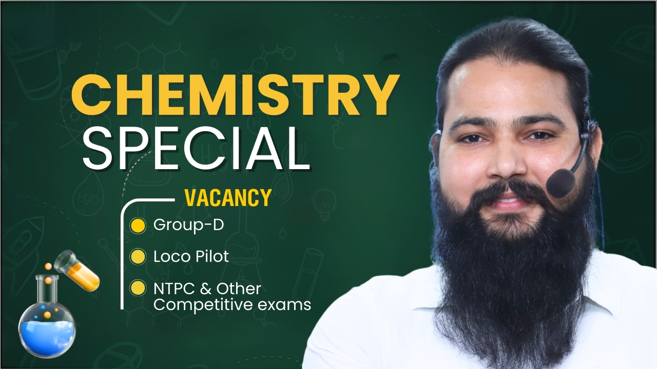 CHEMISTRY SPECIAL FOR ALL COMPETITIVE EXAMS