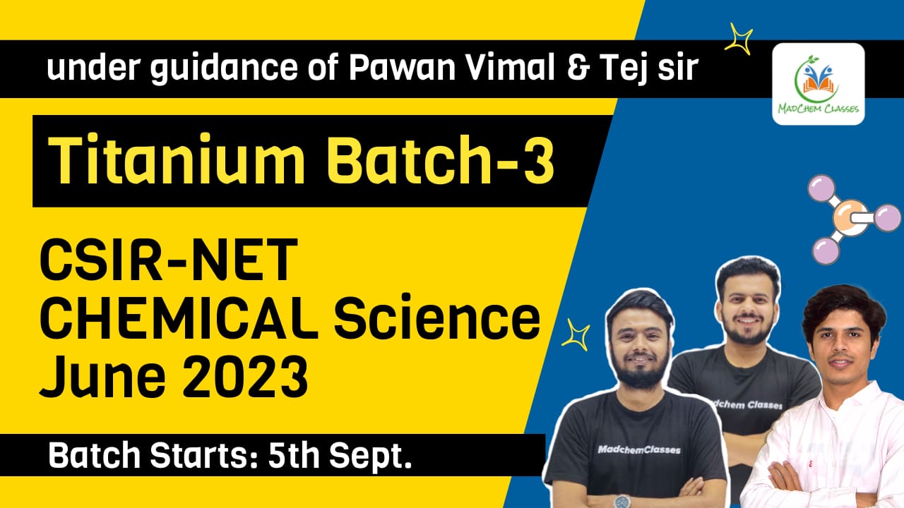 Titanium Batch-3 June 2023 CSIR NET Chemical Science