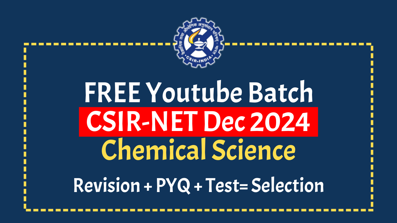 FREE Youtube Batch for CSIR NET Dec-2024/Feb 2025