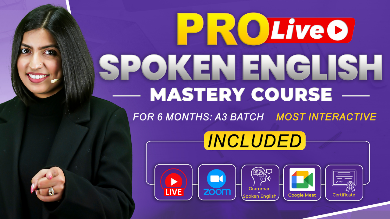 A3 (New Batch) Zoom + Pro Live {Spoken English Mastery} 6-Month (A 2 + Zoom)