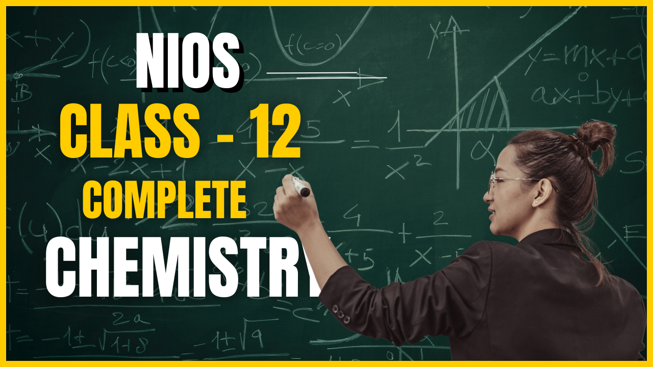 NIOS Chemistry Class - 12