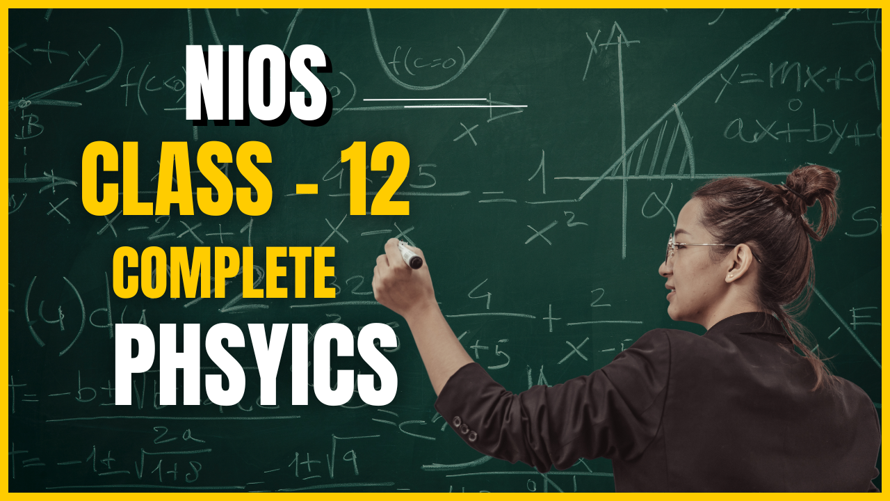 NIOS Physics Class - 12