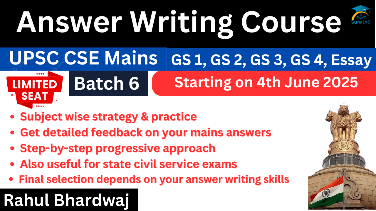 Batch 6 - Answer Writing Course for UPSC CSE Mains