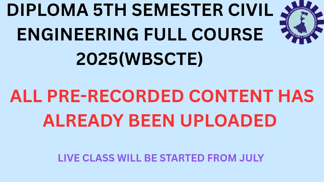 DIPLOMA 5TH SEMESTER CIVIL ENGG FULL COURSE 2025  (WBSCTE)