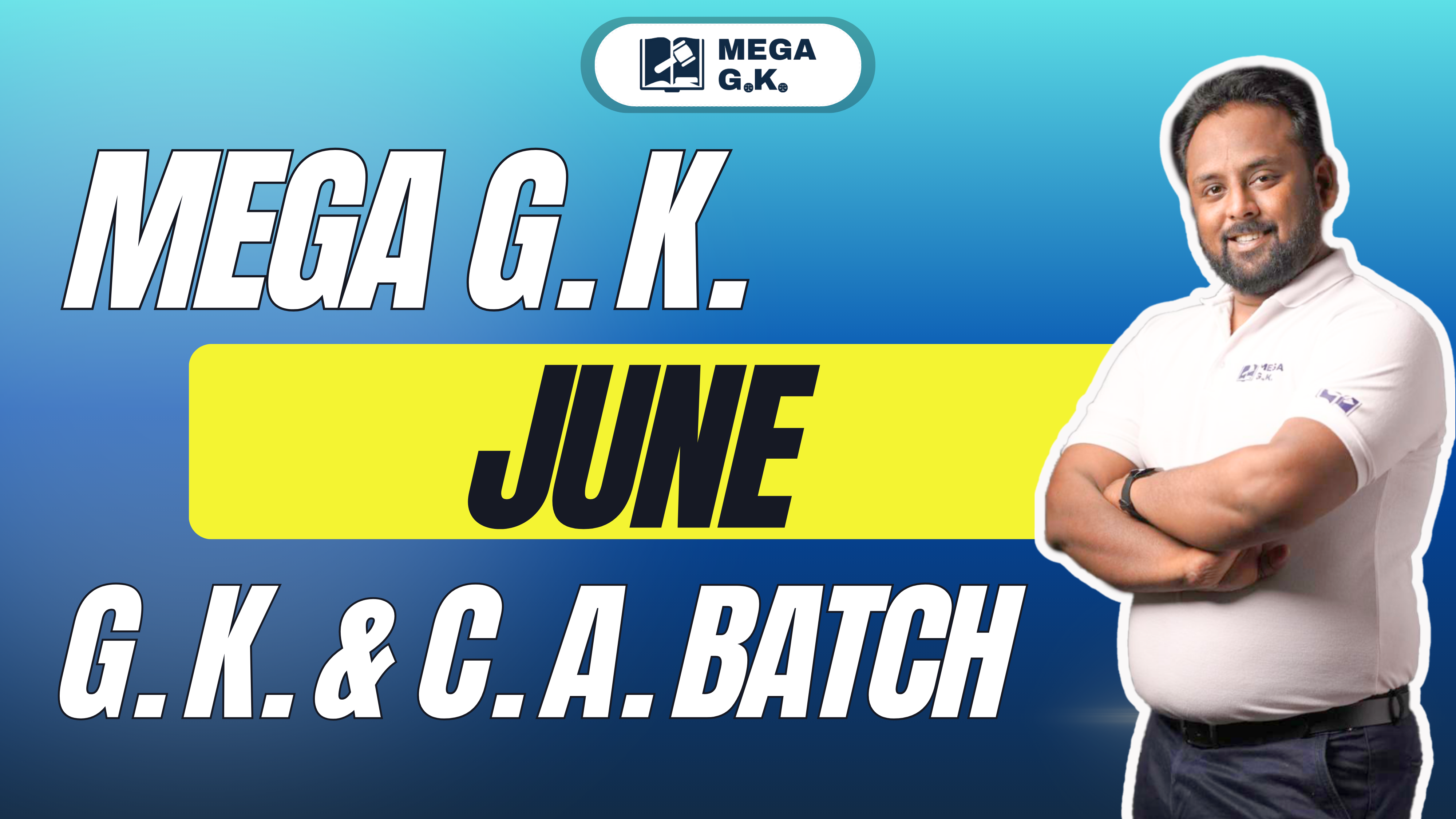 MEGA G.K. JUNE BATCH 