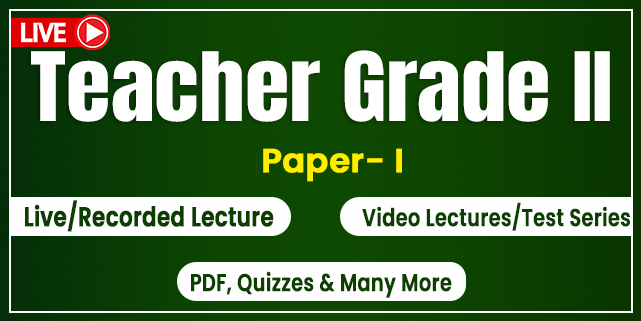 Live Teacher Grade -II Paper -I 2025*