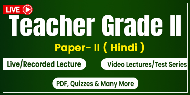 Live Teacher Grade -II Paper-II Hindi 2025*