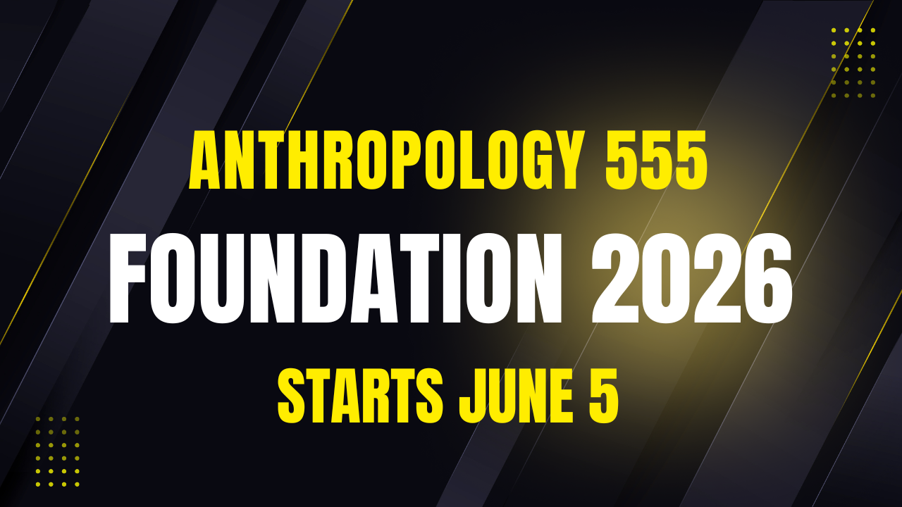 Anthropology Foundation Course - CSE 2026 - June 5 Batch