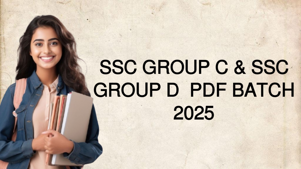 SSC GROUP C & SSC GROUP D PDF BATCH 2025