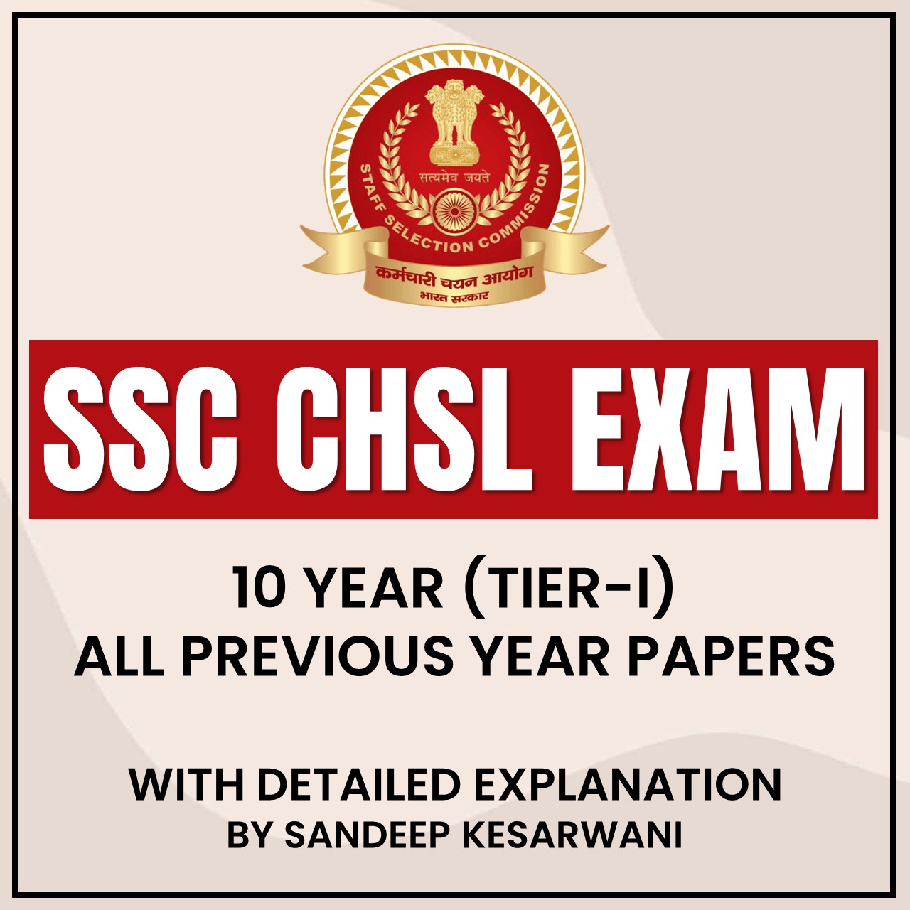 SSC CHSL Exam (10 Year Tier-I All Previous Year Papers)